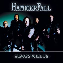 Hammerfall : Always Will Be